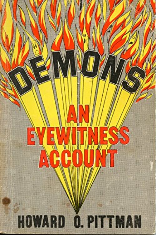 Cover Art for B001GN7GT8, Demons an Eyewitness Account by Howard O. Pittman