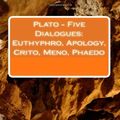 Cover Art for 9781449521288, Plato - Five Dialogues: Euthyphro, Apology, Crito, Meno, Phaedo by Plato