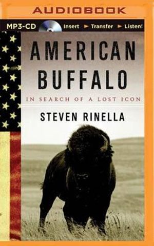 Cover Art for 9781501285615, American Buffalo: In Search of a Lost Icon by Steven Rinella