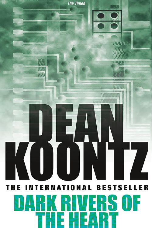 Cover Art for 9780747244493, Dark Rivers of the Heart: A story of unrelenting suspense that delivers a high-charged kick by Dean Koontz