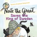 Cover Art for 9780440413028, Nate The Great Saves The King Of Sweden by Marjorie Weinman Sharmat