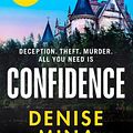 Cover Art for 9781787301740, Confidence: A brand new escapist thriller from the award-winning author of Conviction by Denise Mina