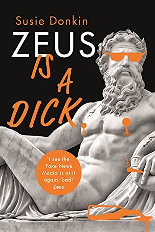 Cover Art for 9781529348965, Zeus Is A Dick by Susie Donkin