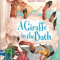 Cover Art for 9780143502371, A Giraffe in the Bath by Mem Fox, Olivia Rawson, Kerry Argent