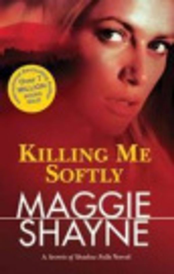 Cover Art for 9781921685378, Killing Me Softly by Maggie Shayne