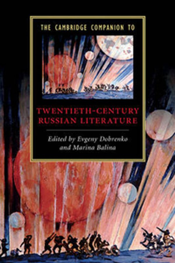 Cover Art for 9780521698047, The Cambridge Companion to Twentieth-Century Russian Literature by Marina Balina