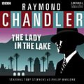 Cover Art for 9781408440520, The Lady In The Lake by Raymond Chandler, Full Cast, Toby Stephens