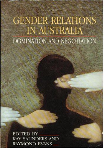 Cover Art for 9780729512183, Gender Relations in Australia: Domination and Negotiation by Kay Saunders