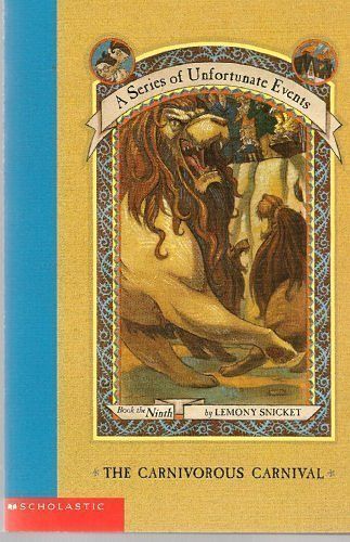 Cover Art for 9780439554886, The Carnivorous Carnival (Series of Unfortunate Events #9) by Lemony Snicket