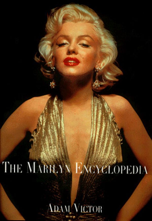 Cover Art for 9780879517182, The Marilyn Encyclopedia by Adam Victor