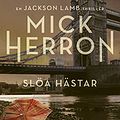 Cover Art for 9789178934683, Slöa hästar by Mick Herron