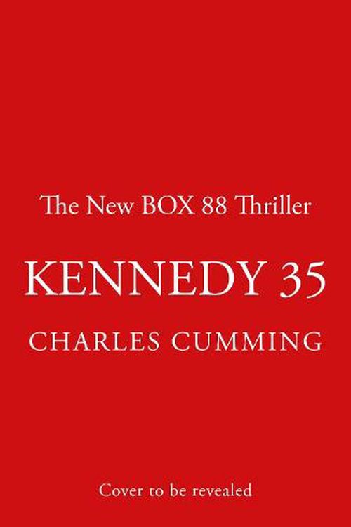 Cover Art for 9780008363529, Kennedy 35 by Charles Cumming