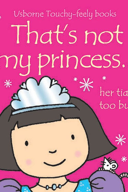 Cover Art for 9780746073681, That's Not My Princess by Fiona Watt, Rachel Wells