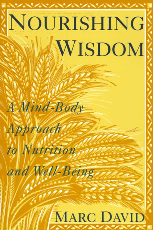 Cover Art for 9780517881293, Nourishing Wisdom by Marc David