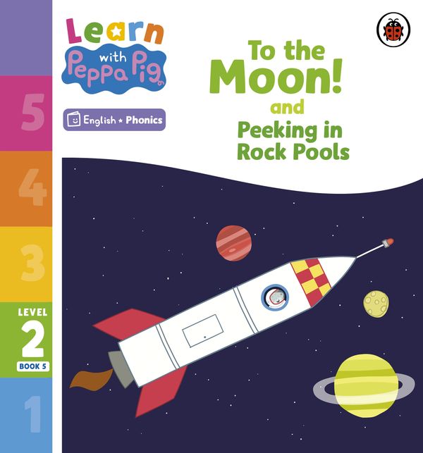 Cover Art for 9780241576670, Learn with Peppa Phonics Level 2 Book 5 - To the Moon! and Peeking in Rock Pools (Phonics Reader) by Peppa Pig