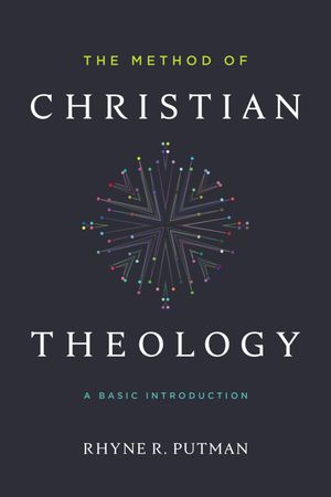 Cover Art for 9781535933339, The Method of Christian Theology: A Basic Introduction by Rhyne Putman