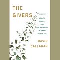 Cover Art for 9781524757076, The Givers: Wealth, Power, and Philanthropy in a New Gilded Age by David Callahan