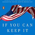 Cover Art for 9781101980002, If You Can Keep It by Eric Metaxas