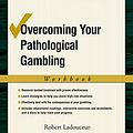 Cover Art for 9780195317015, Overcoming Your Pathological Gambling: Workbook by Robert Ladouceur