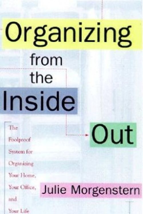 Cover Art for 9780805056495, Organizing from the inside out by Julie Morgenstern