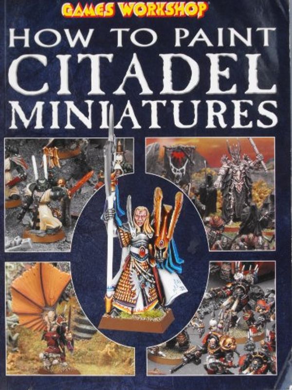 Cover Art for 9781841548715, How to Paint Citadel Miniatures by Rick Priestley