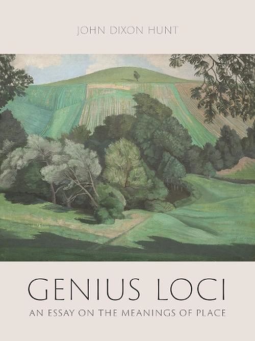 Cover Art for 9781789146080, Genius Loci: An Essay on the Meanings of Place by John Dixon Hunt