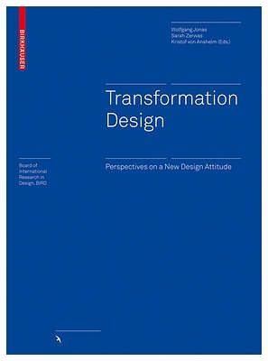 Cover Art for 9783035606362, Transformation Design: Perspectives on a New Design Attitude (Board of International Research in Design) by Jonas, Wolfgang, Zerwas, Sarah, von Anshelm, Kristof