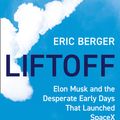 Cover Art for 9780008445621, Liftoff: The Desperate Early Days of SpaceX, and the Launching of a New Era by Eric Berger