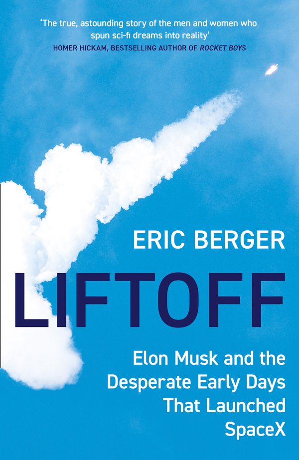 Cover Art for 9780008445621, Liftoff: The Desperate Early Days of SpaceX, and the Launching of a New Era by Eric Berger