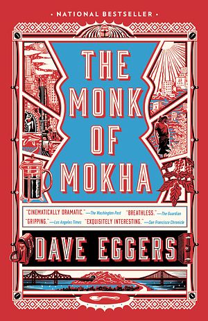 Cover Art for 9781101971444, The Monk of Mokha by Dave Eggers