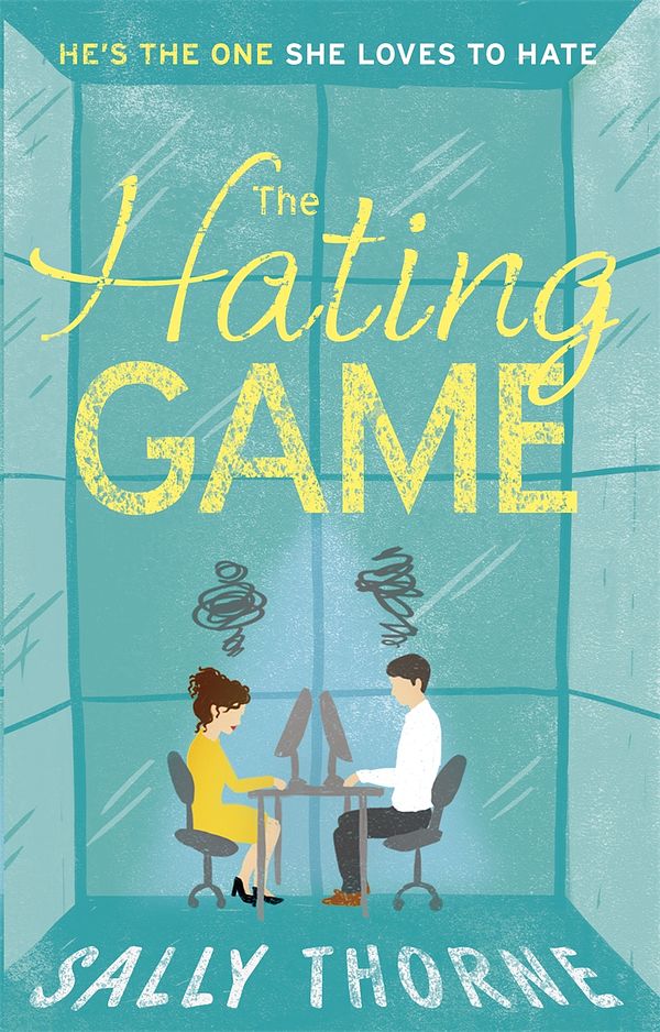 Cover Art for 9780349414249, The Hating Game: 'Warm, witty and wise' The Daily Mail by Sally Thorne