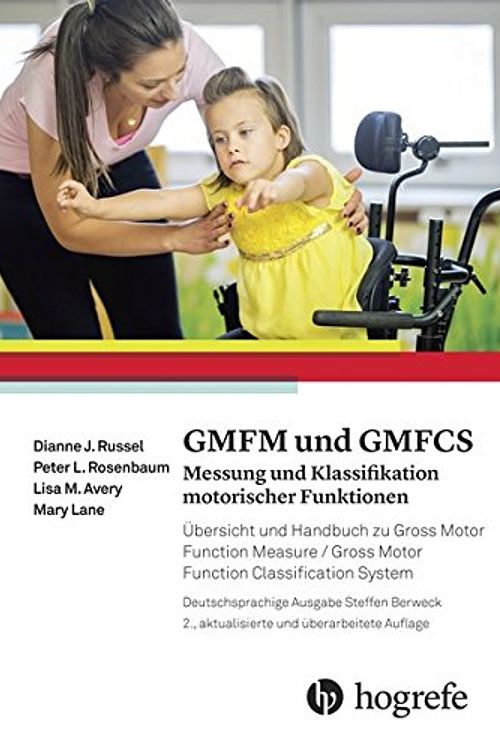 Cover Art for 9783456857091, GMFM und GMFCS - Messung und Klassifikation motorischer Funktionen: Übersicht und Handbuch zu Gross Motor Function Measure / Gross Motor Function Classification System by Dianne J. Russell