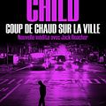 Cover Art for 9782702159774, Coup de Chaud Sur La Ville by Lee Child