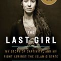 Cover Art for 9781524760458, The Last Girl by Nadia Murad