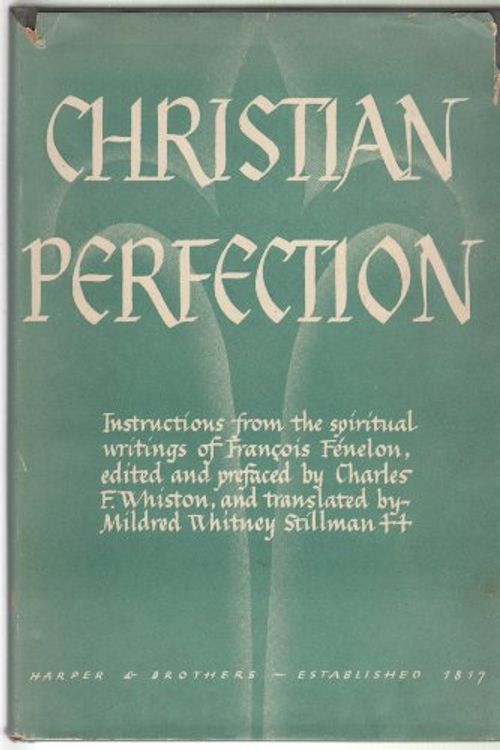 Cover Art for B0007DN58E, Christian Perfection by Francois de Salignac de La Mothe Fenelon