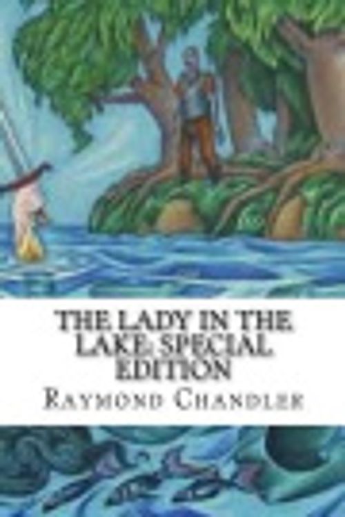 Cover Art for 9781986779777, The Lady in the Lake: [Special Edition] by Raymond Chandler