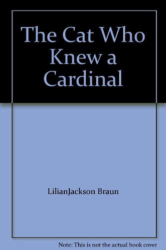 Cover Art for 9780747205012, The Cat Who Knew a Cardinal by LilianJackson Braun