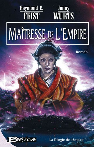 Cover Art for 9782914370929, La Trilogie de l'Empire, tome 3 : Maîtresse de l'Empire by Raymond Elias Feist, Janny Wurts