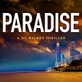 Cover Art for 9781471414657, Paradise: A totally addictive crime thriller packed with jaw-dropping twists by Patricia Wolf