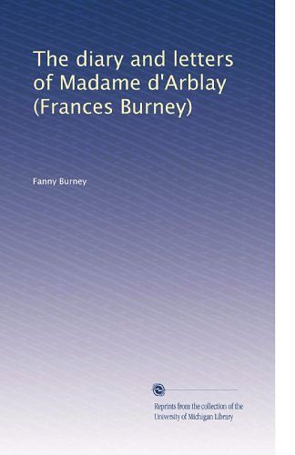 Cover Art for B0038U4DL6, The diary and letters of Madame d'Arblay (Frances Burney) (Volume 3) by Fanny Burney