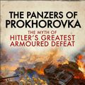 Cover Art for 9781472859075, The Panzers of Prokhorovka by Ben Wheatley