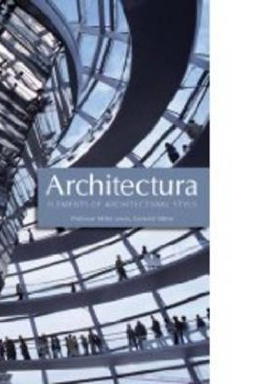 Cover Art for 9781740480635, Architectura: Elements of Architectural Style by Global Book Publishing