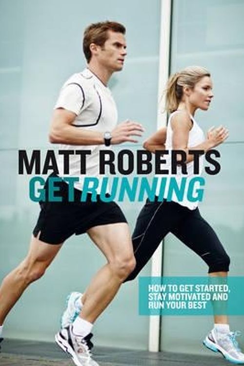 Cover Art for 9781849490832, Get Running by Matt Roberts