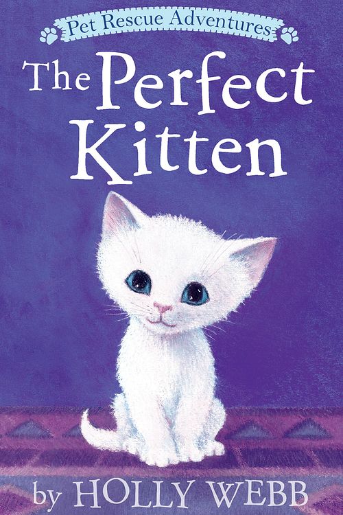 Cover Art for 9781680104479, The Perfect Kitten (Pet Rescue Adventures) by Holly Webb