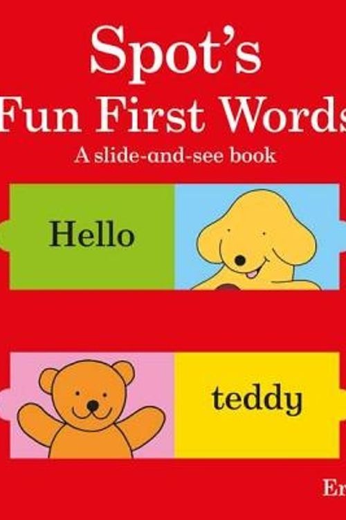 Cover Art for 9780399257667, Spot's Fun First Words by Eric Hill, Eric Hill