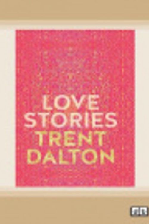 Cover Art for 9780369382825, Love Stories by Trent Dalton