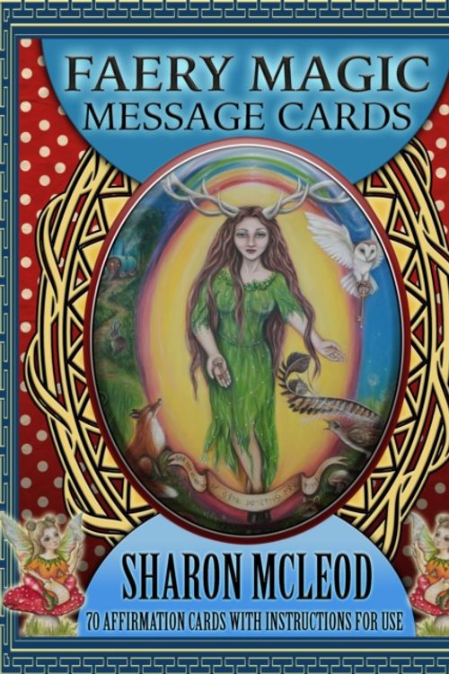 Cover Art for 9780995364240, Faery Magic Message Cards: 70 Affirmation Cards with Instructions for Use by Sharon McLeod