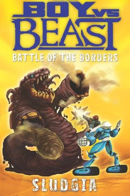 Cover Art for 9781443119030, Boy vs. Beast: Battle of the Borders: Sludgia by Mac Park