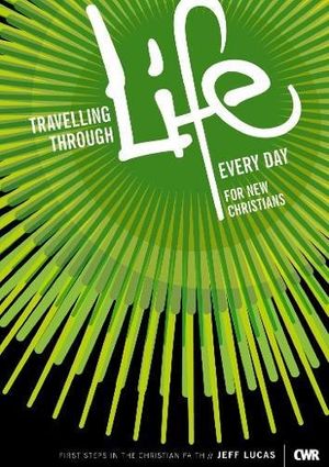 Cover Art for 9781853455841, Travelling Through Life Every Day For New Christians by Jeff Lucas