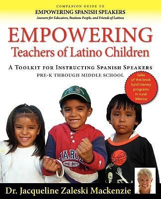 Cover Art for 9781936425044, Empowering Educators of Latino Children - A Toolkit for Teaching Spanish Speakers Prek Through Middle School by Jacqueline Zaleski MacKenzie